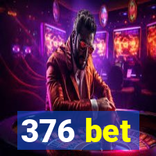 376 bet